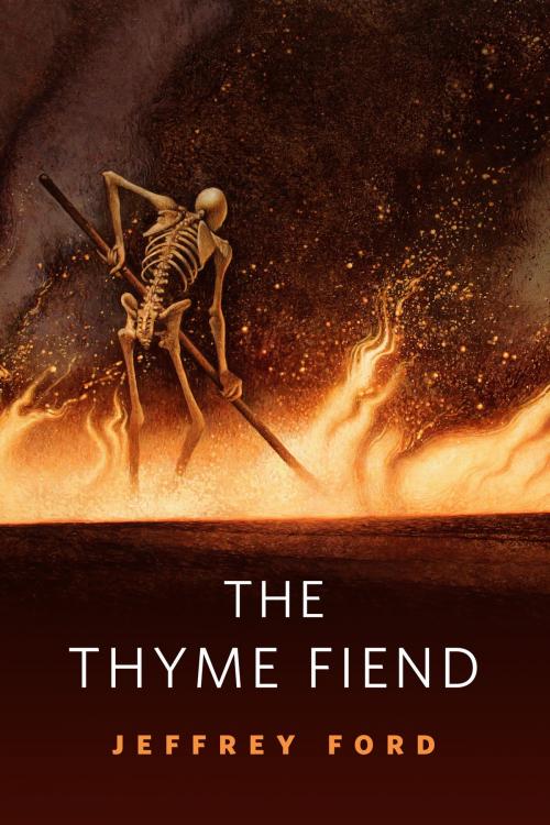 Cover of the book The Thyme Fiend by Jeffrey Ford, Tom Doherty Associates