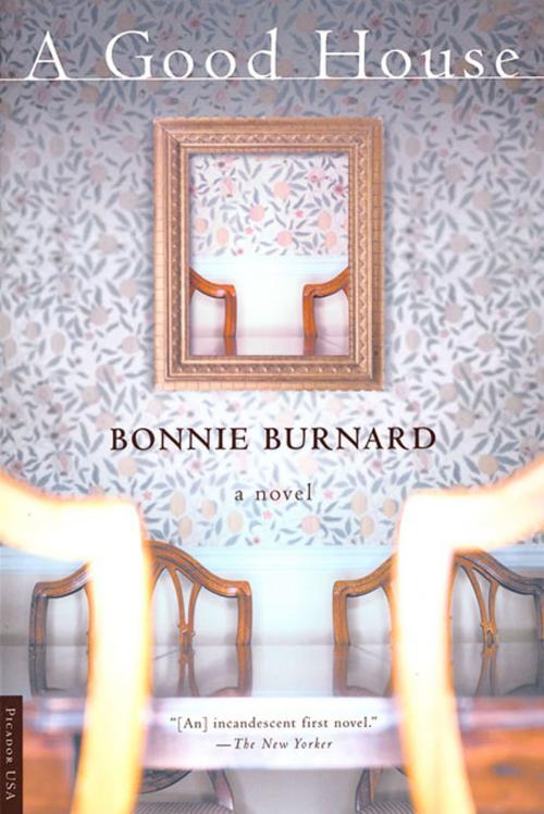 Cover of the book A Good House by Bonnie Burnard, Henry Holt and Co.