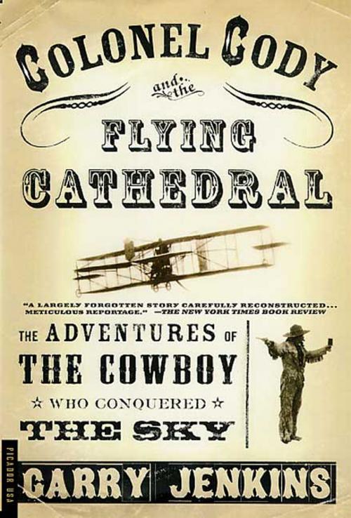 Cover of the book Colonel Cody and the Flying Cathedral by Garry Jenkins, Picador