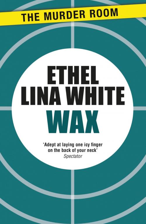 Cover of the book Wax by Ethel Lina White, Orion Publishing Group