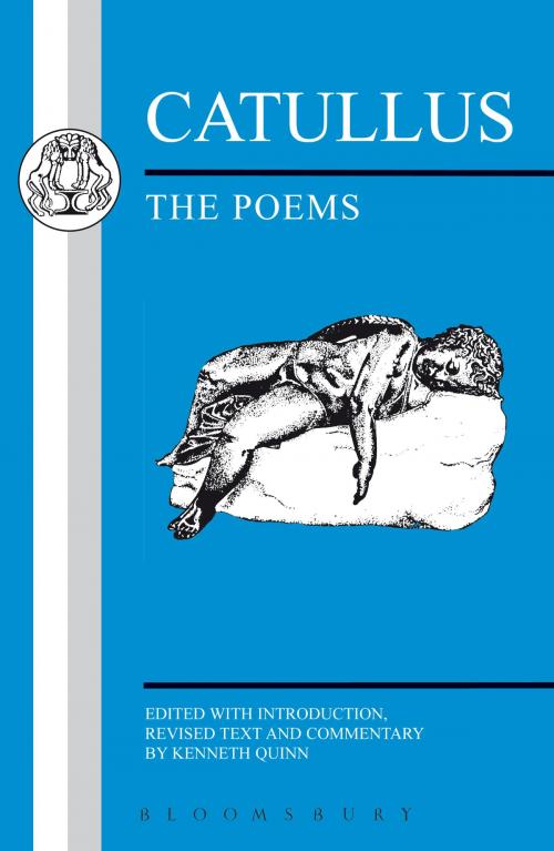 Cover of the book Catullus: Poems by Gaius Valerius Catullus, Kenneth Quinn, Bloomsbury Publishing