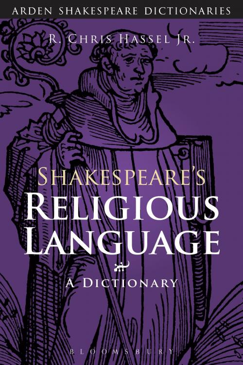 Cover of the book Shakespeare's Religious Language by Professor R. Chris Hassel Jr., Sandra Clark, Bloomsbury Publishing