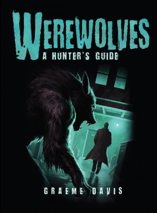Cover of the book Werewolves by Graeme Davis, Bloomsbury Publishing