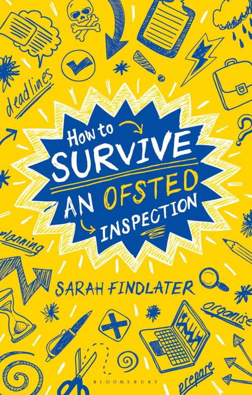 Cover of the book How to Survive an Ofsted Inspection by Sarah Findlater, Bloomsbury Publishing