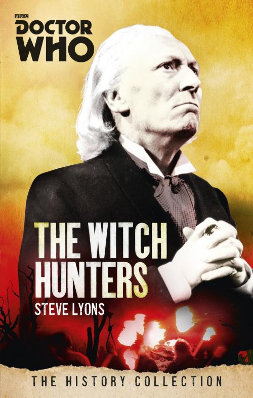 Cover of the book Doctor Who: Witch Hunters by Steve Lyons, Ebury Publishing