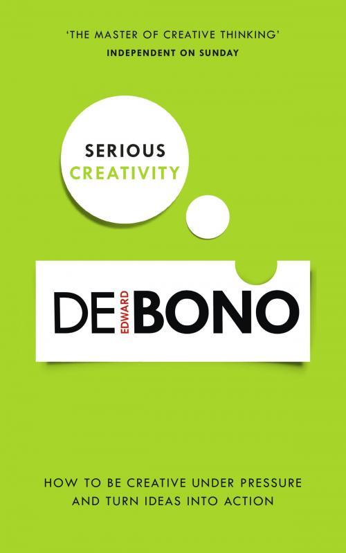 Cover of the book Serious Creativity by Edward de Bono, Ebury Publishing