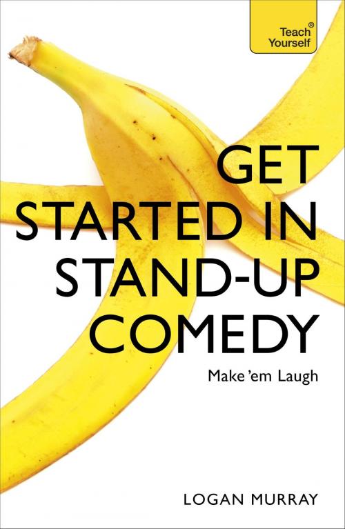 Cover of the book Get Started in Stand-Up Comedy by Logan Murray, Hodder & Stoughton