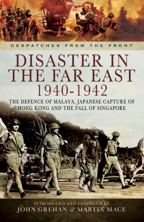 Cover of the book Disaster in the Far East 1940- 1942 by John Grehan, Martin Mace, Pen and Sword