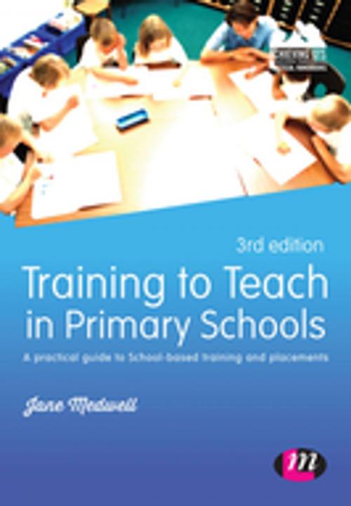 Cover of the book Training to Teach in Primary Schools by Jane A Medwell, SAGE Publications