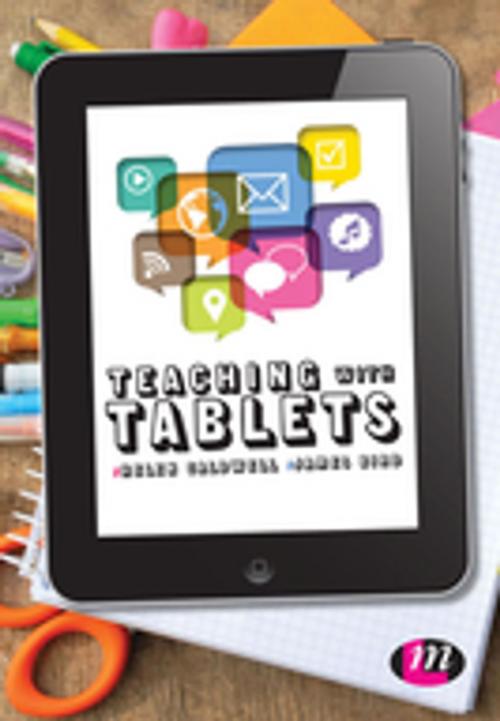Cover of the book Teaching with Tablets by Ms. Helen Caldwell, James Bird, SAGE Publications