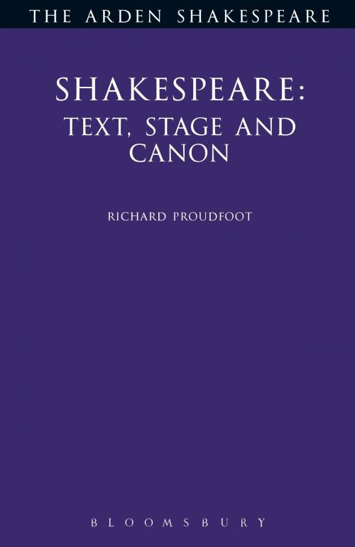 Cover of the book Shakespeare: Text, Stage & Canon by Richard Proudfoot, Bloomsbury Publishing