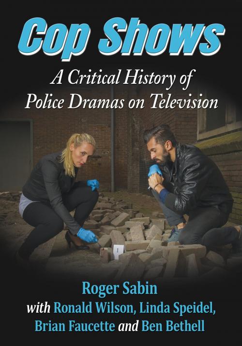 Cover of the book Cop Shows by Roger Sabin, Ronald Wilson, Linda Speidel, McFarland & Company, Inc., Publishers