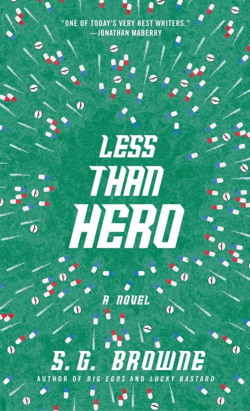 Cover of the book Less Than Hero by S.G. Browne, Gallery Books