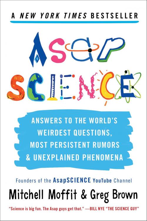 Cover of the book AsapSCIENCE by Mitchell Moffit, Greg Brown, Scribner