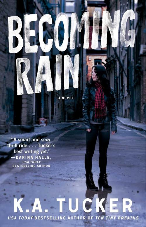 Cover of the book Becoming Rain by K.A. Tucker, Atria Books