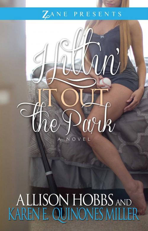 Cover of the book Hittin' It Out the Park by Allison Hobbs, Karen E. Quinones Miller, Strebor Books