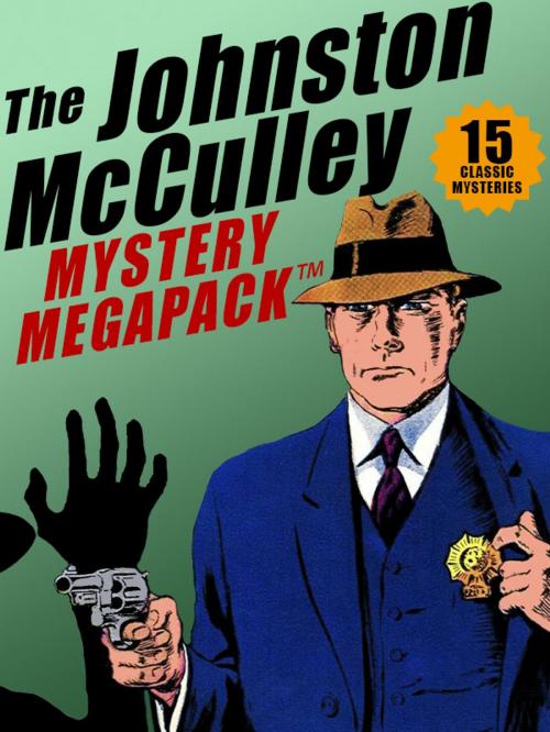 Cover of the book The Johnston McCulley MEGAPACK ®: 15 Classic Crimes by Johnston McCulley, Wildside Press LLC