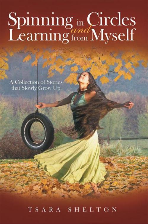 Cover of the book Spinning in Circles and Learning from Myself by Tsara Shelton, Archway Publishing