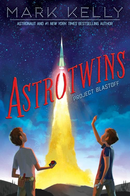 Cover of the book Astrotwins -- Project Blastoff by Mark Kelly, Simon & Schuster/Paula Wiseman Books