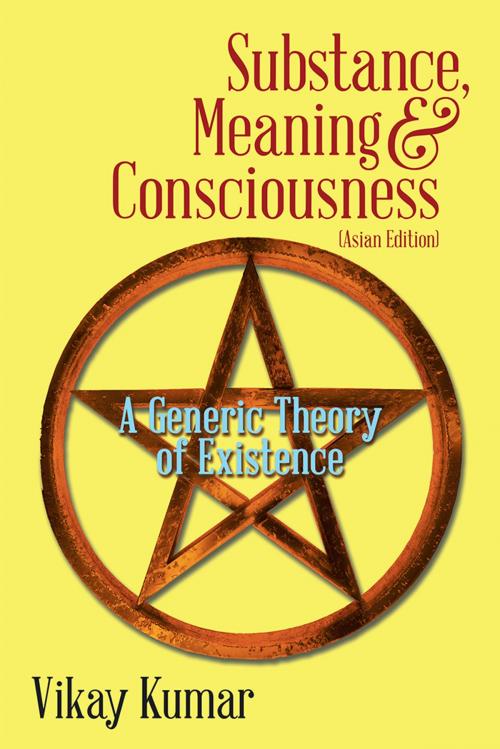 Cover of the book Substance, Meaning & Consciousness by Vikay Kumar, Partridge Publishing Singapore