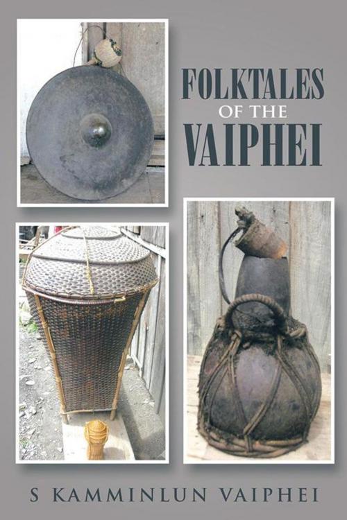 Cover of the book Folktales of the Vaiphei by S Kamminlun Vaiphei, Partridge Publishing India