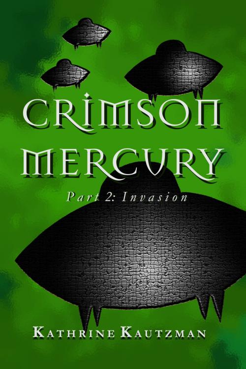 Cover of the book Crimson Mercury Part 2 by Kathrine Kautzman, BookBaby