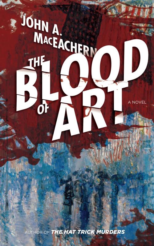 Cover of the book The Blood of Art by John A. MacEachern, BookBaby