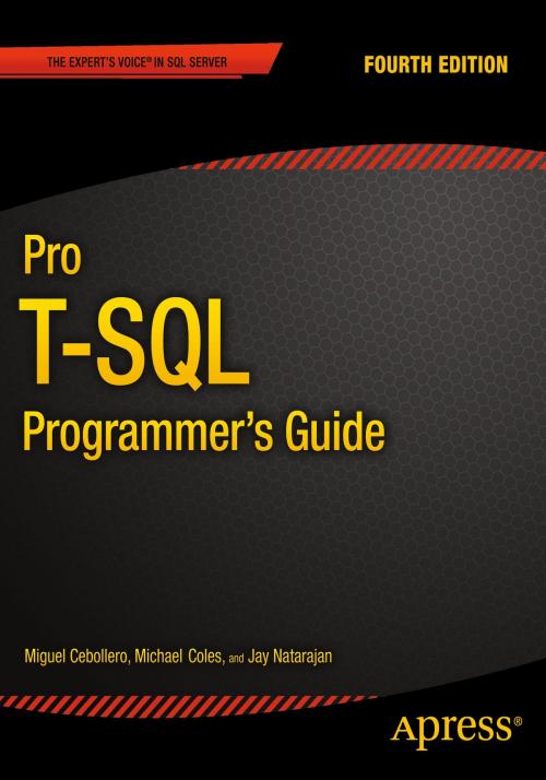 Cover of the book Pro T-SQL Programmer's Guide by Jay Natarajan, Rudi Bruchez, Michael Coles, Scott Shaw, Miguel Cebollero, Apress