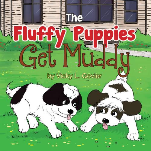 Cover of the book The Fluffy Puppies Get Muddy by Vicky L. Govier, Word Alive Press