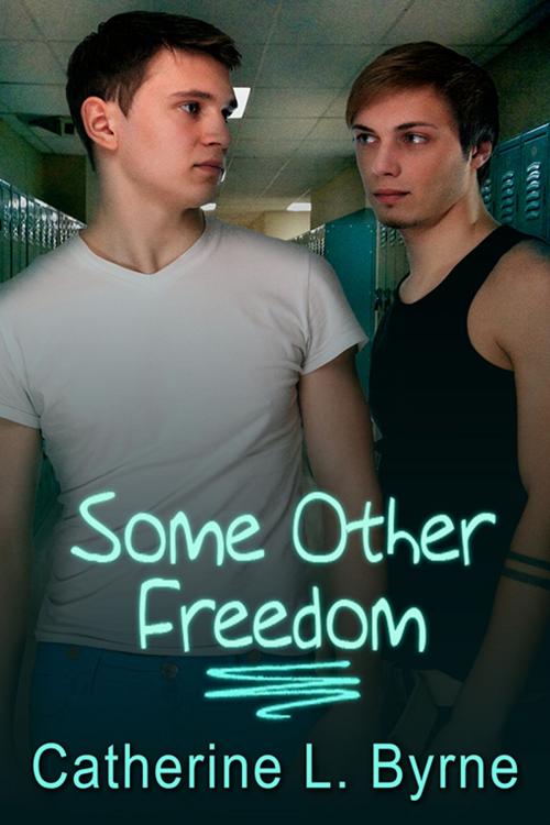 Cover of the book Some Other Freedom by Catherine L. Byrne, eXtasy Books Inc