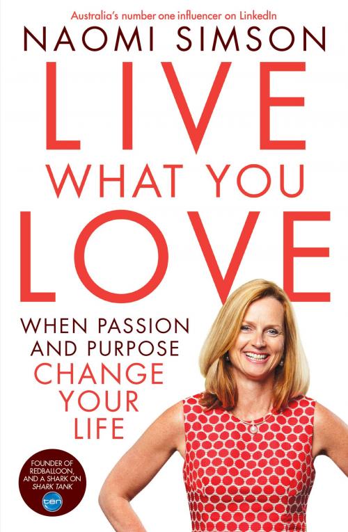 Cover of the book Live What You Love by Naomi Simson, HarperCollins