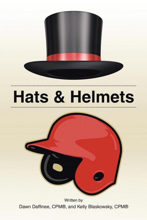 Cover of the book Hats & Helmets by Dawn Daffinee, Kelly Blaskowsky, Trafford Publishing