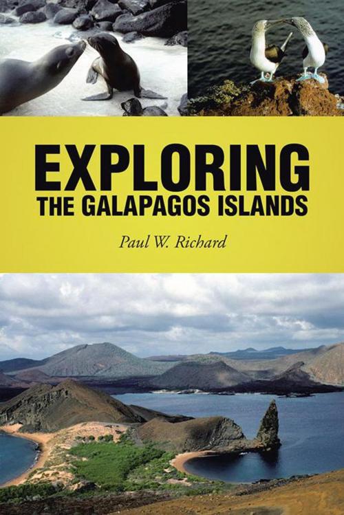 Cover of the book Exploring the Galapagos Islands by Paul W. Richard, Trafford Publishing