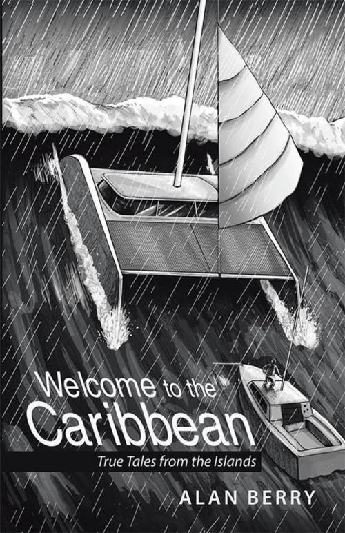 Cover of the book Welcome to the Caribbean by Alan Berry, WestBow Press