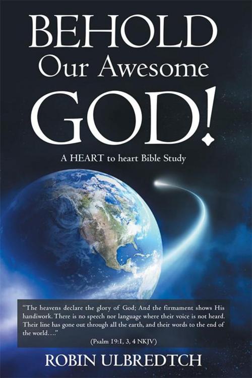 Cover of the book Behold Our Awesome God! by Robin Ulbredtch, WestBow Press