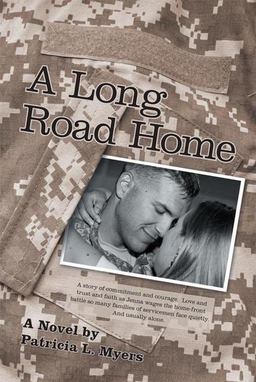 Cover of the book A Long Road Home by Patricia L. Myers, WestBow Press