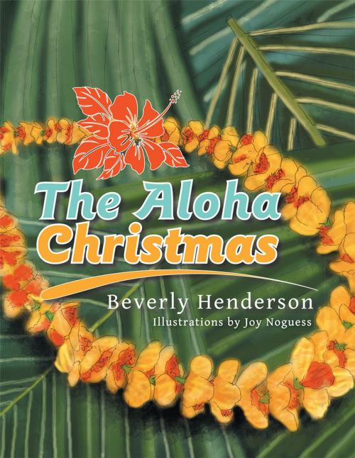 Cover of the book The Aloha Christmas by Beverly Henderson, WestBow Press