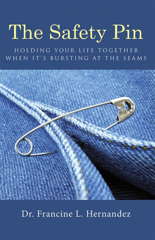 Cover of the book The Safety Pin by Dr. Francine L. Hernandez, WestBow Press
