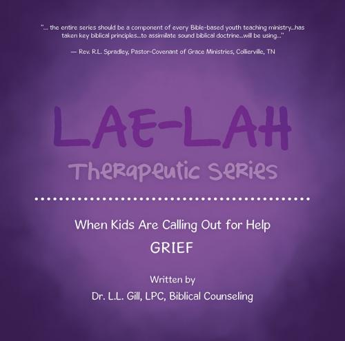Cover of the book Lae-Lah Therapeutic Series by Dr. L.L. Gill LPC, WestBow Press
