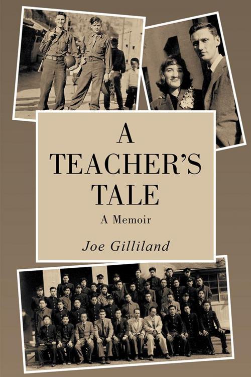 Cover of the book A Teacher’S Tale by Joe Gilliland, iUniverse