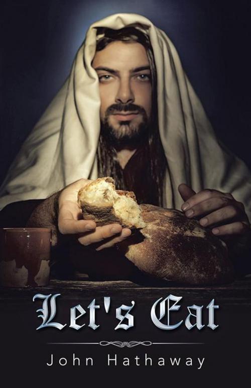 Cover of the book Let's Eat by John Hathaway, iUniverse