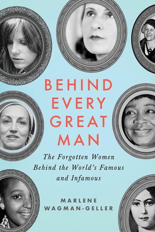 Cover of the book Behind Every Great Man by Marlene Wagman-Geller, Sourcebooks