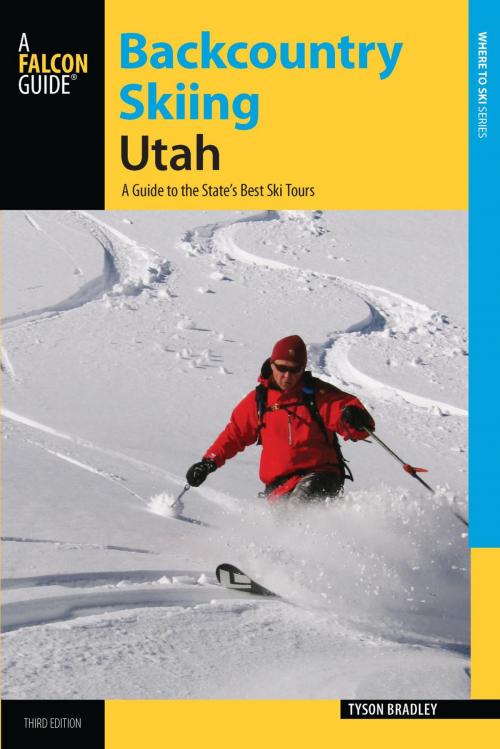 Cover of the book Backcountry Skiing Utah by Tyson Bradley, Falcon Guides