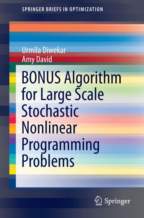Cover of the book BONUS Algorithm for Large Scale Stochastic Nonlinear Programming Problems by Urmila Diwekar, Amy David, Springer New York