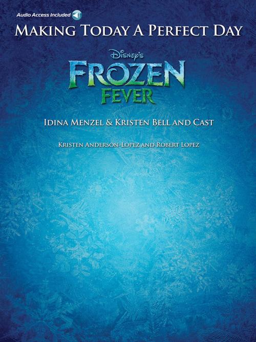 Cover of the book Making Today a Perfect Day Sheet Music by Kristen Bell, Idina Menzel, Hal Leonard