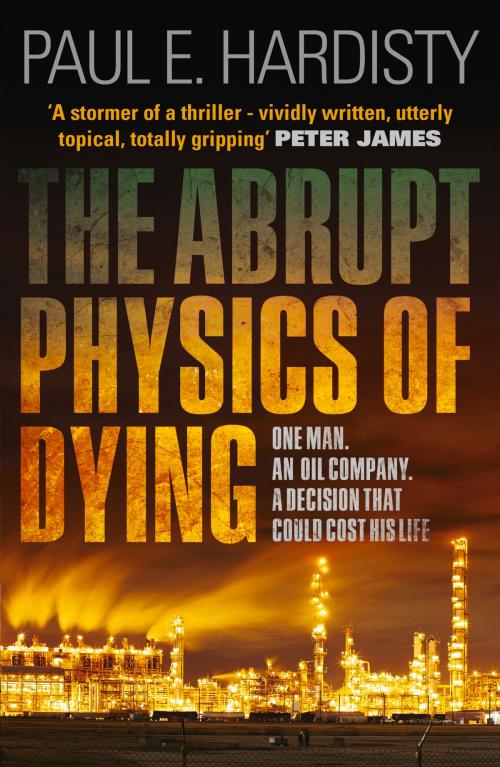 Cover of the book The Abrupt Physics of Dying by Paul E. Hardisty, Orenda Books