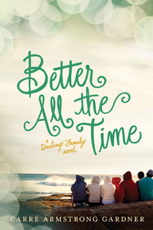 Cover of the book Better All the Time by Carre Armstrong Gardner, Tyndale House Publishers, Inc.