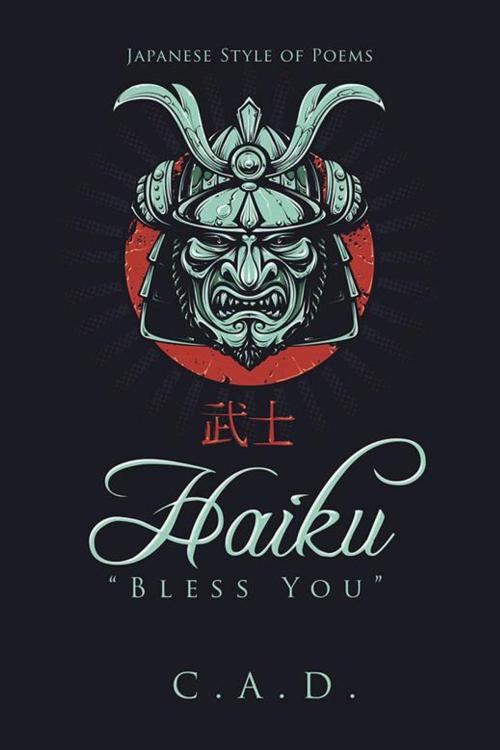 Cover of the book Haiku “Bless You” by C.A.D., AuthorHouse