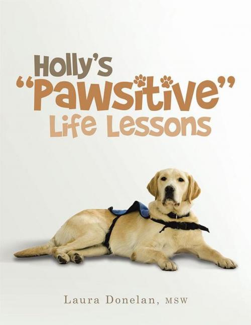 Cover of the book Holly’S “Pawsitive” Life Lessons by Laura Donelan, AuthorHouse