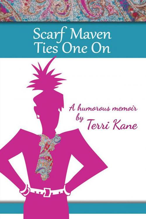 Cover of the book Scarf Maven Ties One On by Terri Kane, AuthorHouse